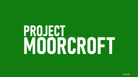 突发!Xbox宣布停止Project Moorcroft项目